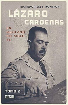 portada Lázaro Cárdenas: Un Mexicano del Siglo xx (Tomo 2) (in Spanish)