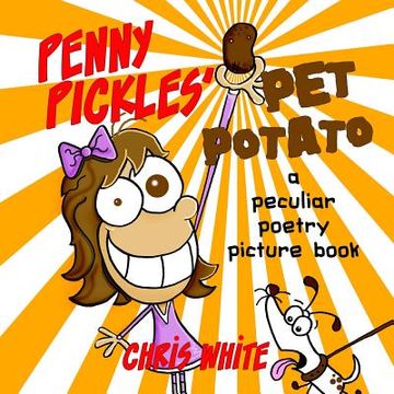 portada Penny Pickles' Pet Potato: a peculiar poetry picture book (en Inglés)