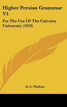 portada higher persian grammar v1: for the use of the calcutta university (1919) (en Inglés)