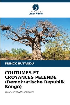portada COUTUMES ET CROYANCES PELENDE (Demokratische Republik Kongo) (in German)