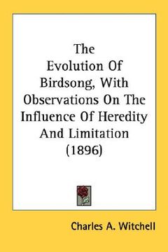 portada the evolution of birdsong, with observations on the influence of heredity and limitation (1896) (en Inglés)