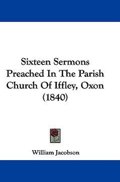 portada sixteen sermons preached in the parish church of iffley, oxon (1840)