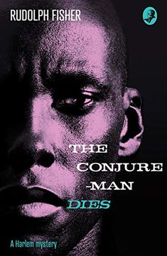 portada The Conjure-Man Dies: A Harlem Mystery: The First Ever African-American Crime Novel (Detective Club Crime Classics) (en Inglés)