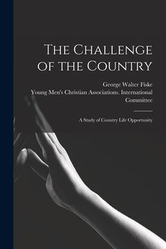 portada The Challenge of the Country: a Study of Country Life Opportunity (in English)