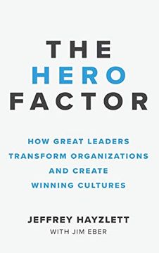 portada Hero Factor: How Great Leaders Transform Organizations and Create Winning Cultures (en Inglés)