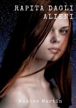portada Rapita dagli Alieni: Un romanzo fantascientifico - Sotto il Cielo Stellato: Rapimenti, Battaglie Intergalattiche e Speranza nell'Infinito S