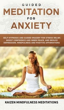 portada Guided Meditation for Anxiety: Self-Hypnosis and Guided Imagery for Stress Relief, Boost Confidence and Inner Peace, and Reduce Depression with Mindf (in English)