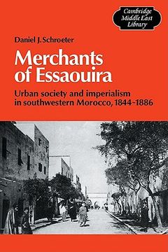 portada Merchants of Essaouira: Urban Society and Imperialism in Southwestern Morocco, 1844-1886 (Cambridge Middle East Library) (in English)