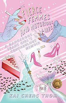 portada Fierce Femmes and Notorious Liars: A Dangerous Trans Girl's Confabulous Memoir 
