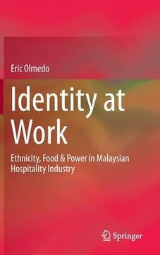 portada Identity at Work: Ethnicity, Food & Power in Malaysian Hospitality Industry (in English)
