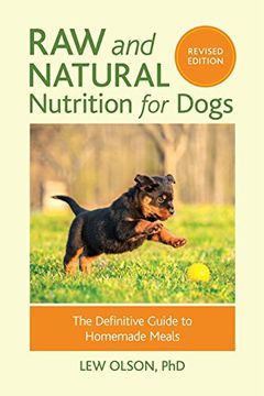 portada Raw and Natural Nutrition for Dogs, Revised: The Definitive Guide to Homemade Meals 