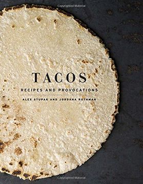 portada Tacos: Recipes and Provocations (en Inglés)