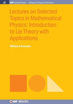 portada Lectures on Selected Topics in Mathematical Physics: Introduction to lie Theory With Applications (Iop Concise Physics) (en Inglés)