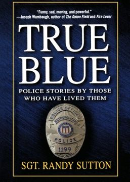 portada True Blue: Police Stories by Those who Have Lived Them 