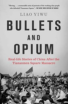 portada Bullets and Opium: Real-Life Stories of China After the Tiananmen Square Massacre (en Inglés)