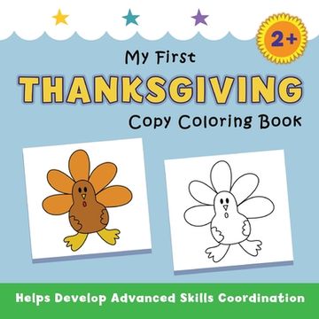 portada My First Thanksgiving Copy Coloring Book: helps develop advanced skills coordination (en Inglés)