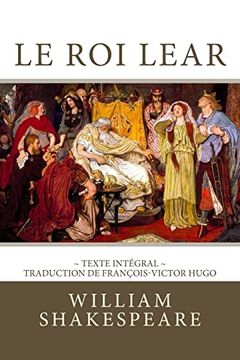 portada Le roi Lear: Edition Intégrale - Traduction de François-Victor Hugo (en Francés)