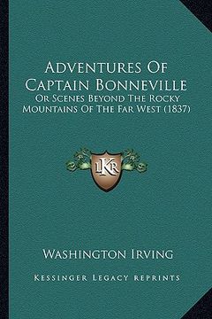 portada adventures of captain bonneville: or scenes beyond the rocky mountains of the far west (1837) or scenes beyond the rocky mountains of the far west (18 (en Inglés)