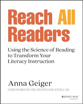 portada Reach All Readers: Using the Science of Reading to Transform Your Literacy Instruction (in English)