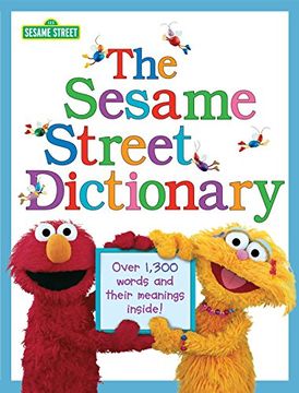 portada The Sesame Street Dictionary (Sesame Street): Over 1,300 Words and Their Meanings Inside! (en Inglés)