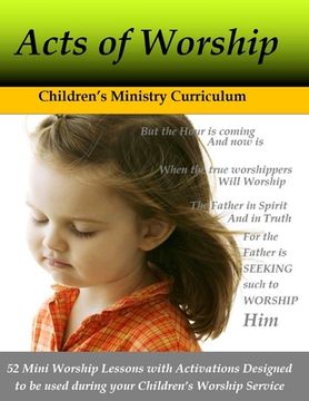 portada Acts of Worship: Mini worship lessons and activiation for Children's Worship Service (in English)