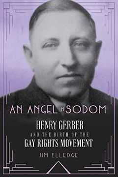 portada An Angel in Sodom: Henry Gerber and the Birth of the gay Rights Movement (in English)