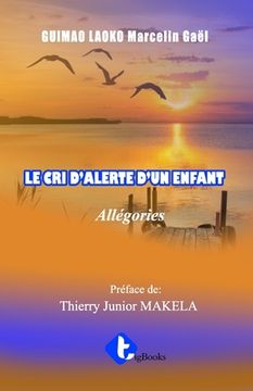 portada Le Cri d'Alerte d'Un Enfant: Allégorie (in French)