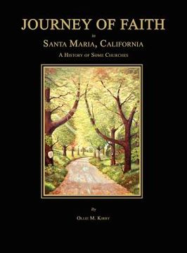 portada journey of faith in santa maria, california. a history of some churches. (en Inglés)