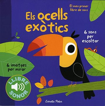 portada Els Ocells Exòtics: El meu Primer Llibre de Sons (Llibres de Sons) (in Catalá)