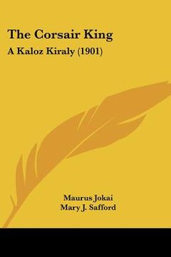 portada the corsair king: a kaloz kiraly (1901) (in English)