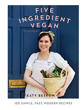 portada Five Ingredient Vegan: 100 Simple, Fast, Modern Recipes (in English)