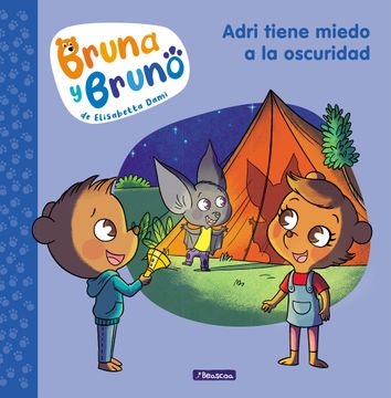 portada Bruna y Bruno 1. Adri tiene miedo a la oscuridad (in Spanish)