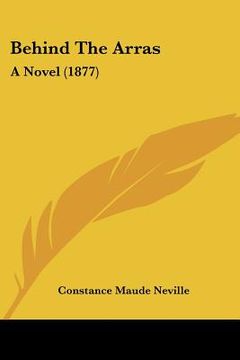 portada behind the arras: a novel (1877) (en Inglés)