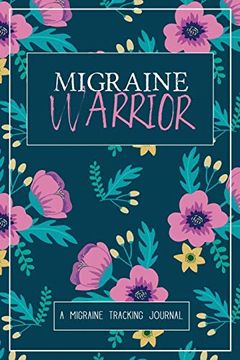 portada Migraine Warrior: A Daily Tracking Journal for Migraines and Chronic Headaches (Trigger Identification + Relief Log) (en Inglés)