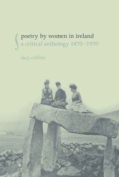 portada Poetry by Women in Ireland: A Critical Anthology 1870-1970 (en Inglés)