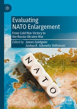 portada Evaluating NATO Enlargement: From Cold War Victory to the Russia-Ukraine War (en Inglés)