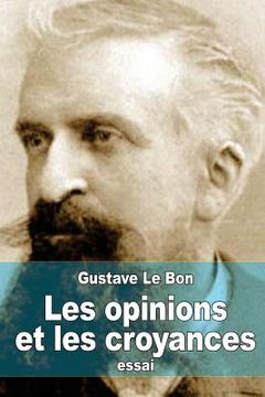 portada Les opinions et les croyances: Genèse, évolution (in French)