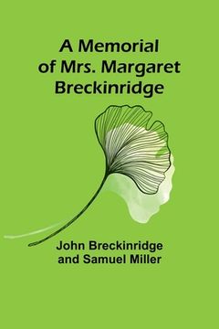 portada A Memorial of Mrs. Margaret Breckinridge (en Inglés)