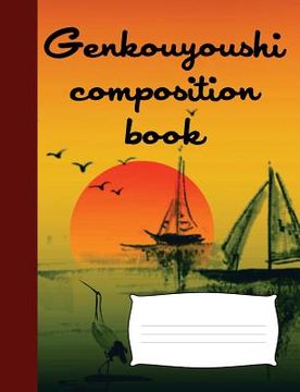 portada Genkouyoushi composition book: Japanese writing practice book, Genkoyoshi paper and notepad for writing Kana & Kanji, Japanese composition book (en Inglés)