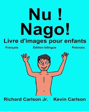 portada Nu ! Nago!: Livre d'images pour enfants Français-Polonais (Édition bilingue) (en Francés)