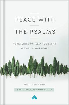 portada Peace With the Psalms: 40 Readings to Relax Your Mind and Calm Your Heart (en Inglés)