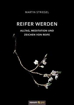 portada Reifer Werden: Alltag, Meditation und Zeichen von Reife (en Alemán)