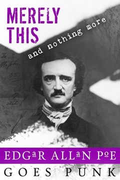 portada Merely This and Nothing More: Poe Goes Punk (en Inglés)