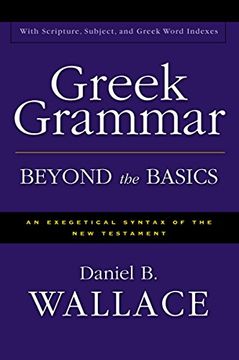 portada Greek Grammar Beyond the Basics: An Exegetical Syntax of the new Testament (en Inglés)