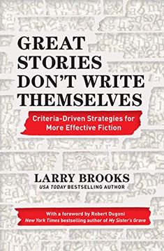 portada Great Stories Don't Write Themselves: Criteria-Driven Strategies for More Effective Fiction (in English)