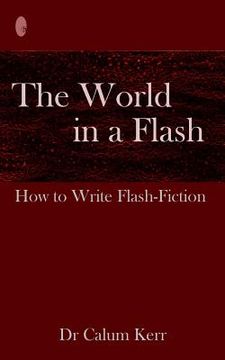portada The World in a Flash: How to Write Flash-Fiction (in English)