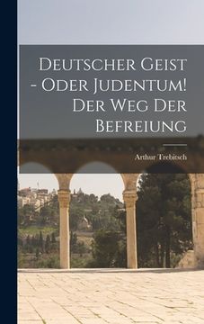 portada Deutscher Geist - oder Judentum! Der Weg der Befreiung (en Alemán)