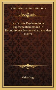 portada Die Directe Psychologische Experimentalmethode In Hypnotischen Bewusstseinszustanden (1897) (en Alemán)