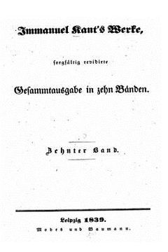 portada Immanuel Kant's Werke Sorgfaltig Revidirte Gesammtausgabe in Zehn Bänden (en Alemán)