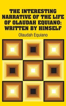 portada The Interesting Narrative of the Life of Olaudah Equiano: Written by Himself (in English)